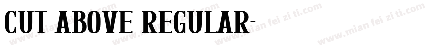 Cut Above Regular字体转换